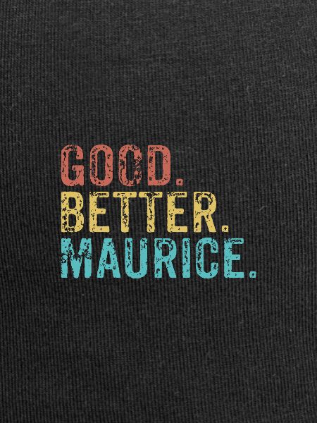 Good better Maurice