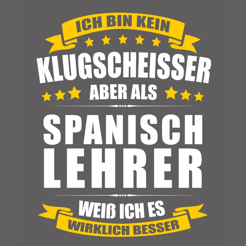 Ich Bin Kein Klugscheisser Spanischlehrer Lehrer