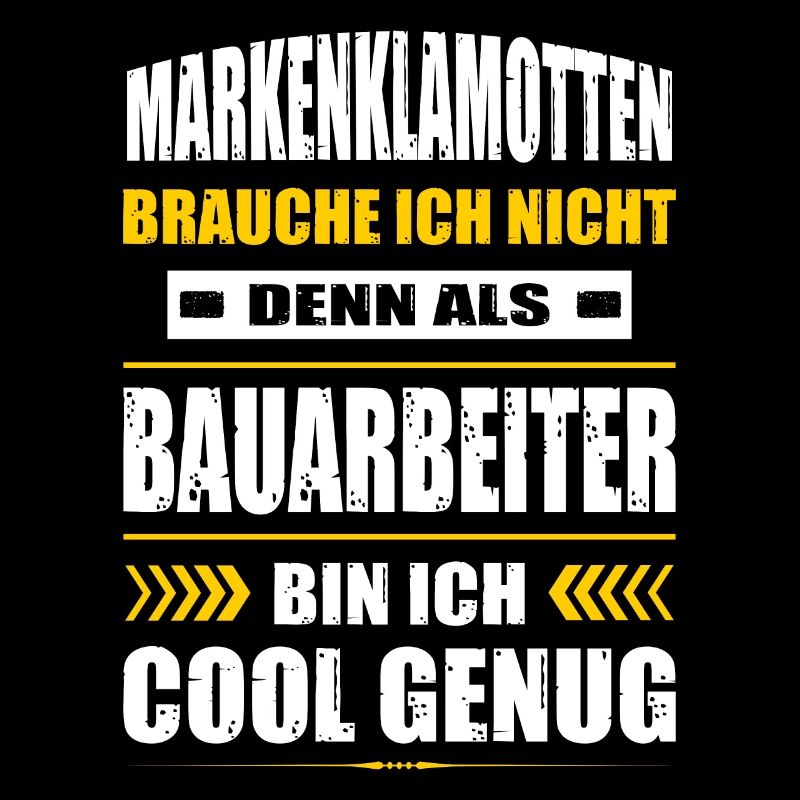 Markenklamotten Brauche Ich Nicht Bauarbeite