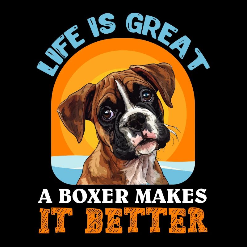 German Boxer LIFE IS GREAT A BOXER MAKES BETTER