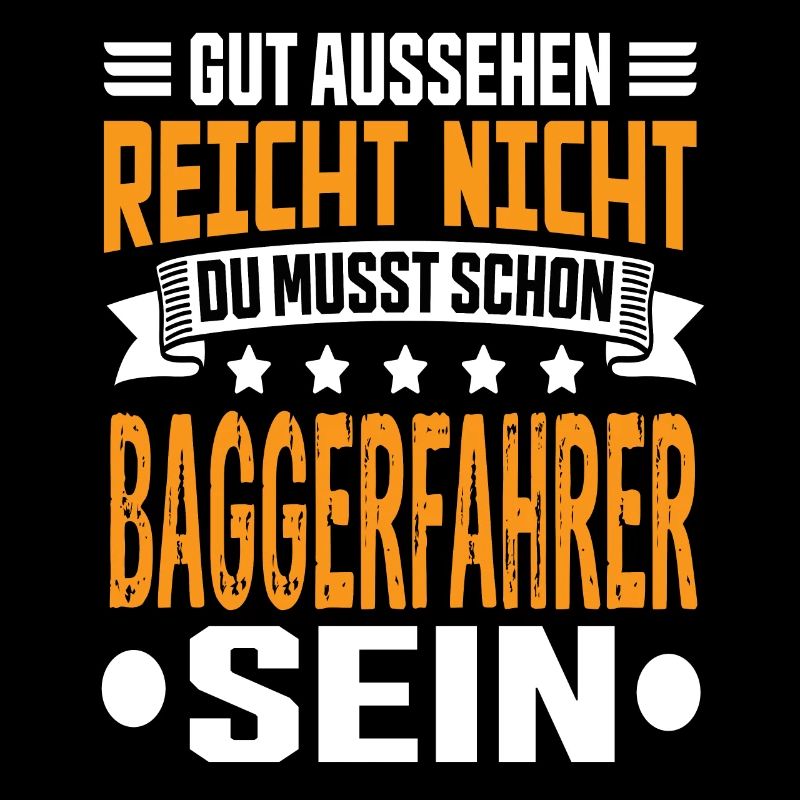 Baggerfahrer Bagger Tiefbau Baugeräteführer Spruch