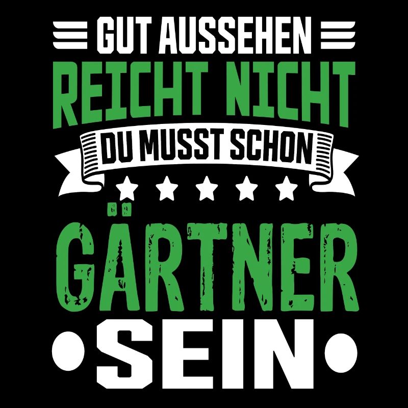 Gärtner Garten Gartenbau Landschaftsgärtner Spruch