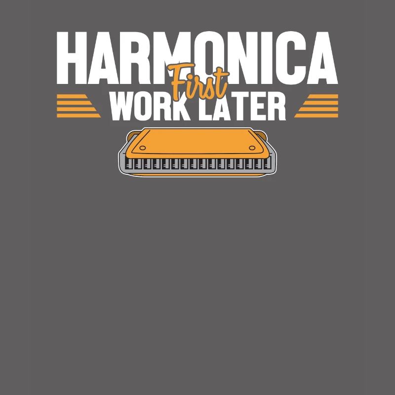Harmonica First Work Later Harmonist Harmonicist