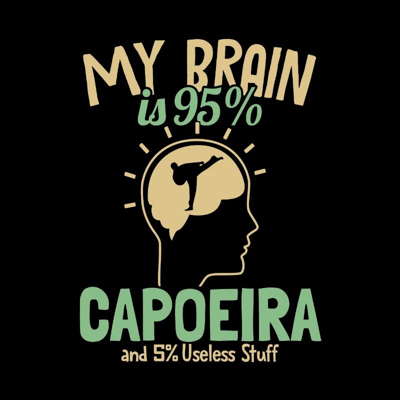 Mon cerveau est composé à 95% de Capoeira Ginga Capoeirista Danse