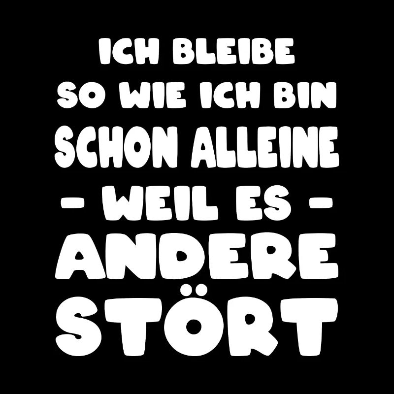Ich Bleibe So Wie Ich Bin Spruch Ironie Ironisch