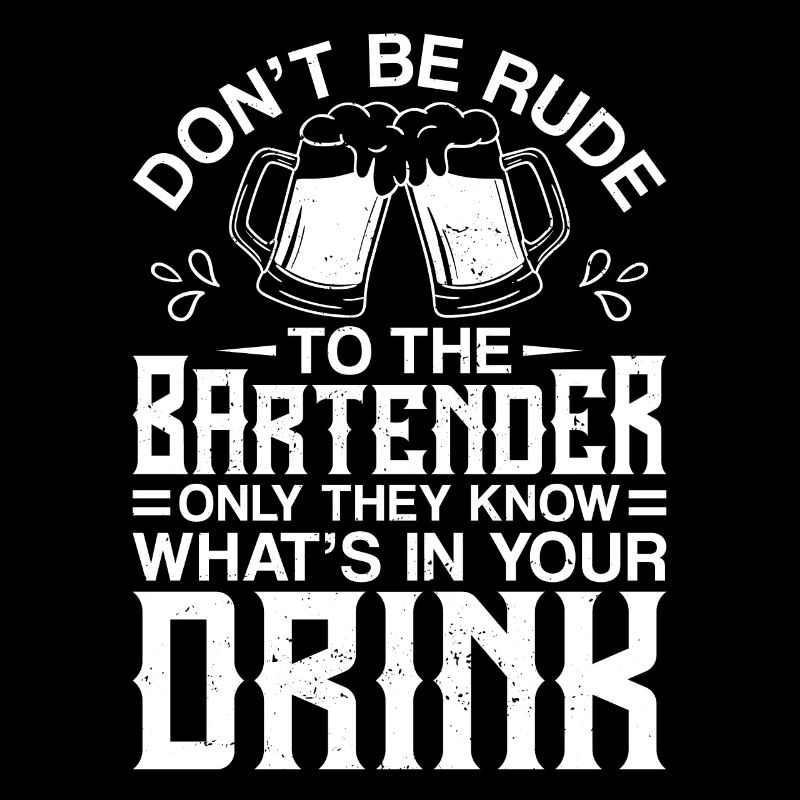 Bartender Mixologist Don't Be Rude