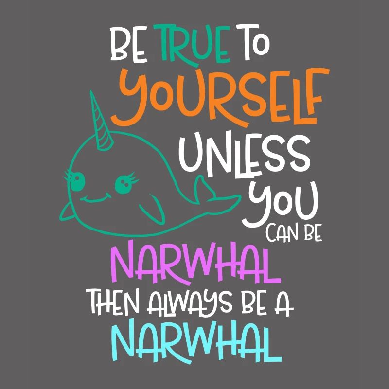 Sei dir selbst treu, es sei denn, du kannst ein Narwal sein