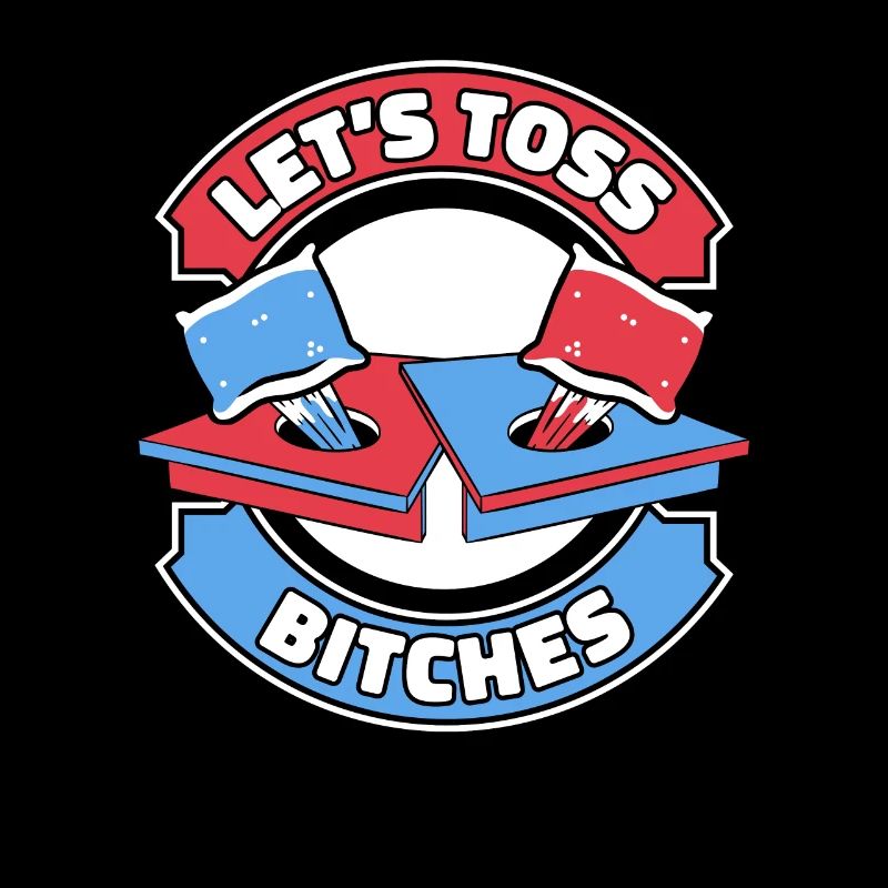 Let’s Toss Bitches Boards Bean Bag Game Cornhole