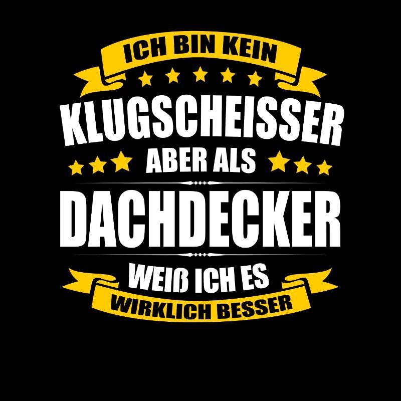 Ich Bin Kein Klugscheisser Dachdecker Geselle