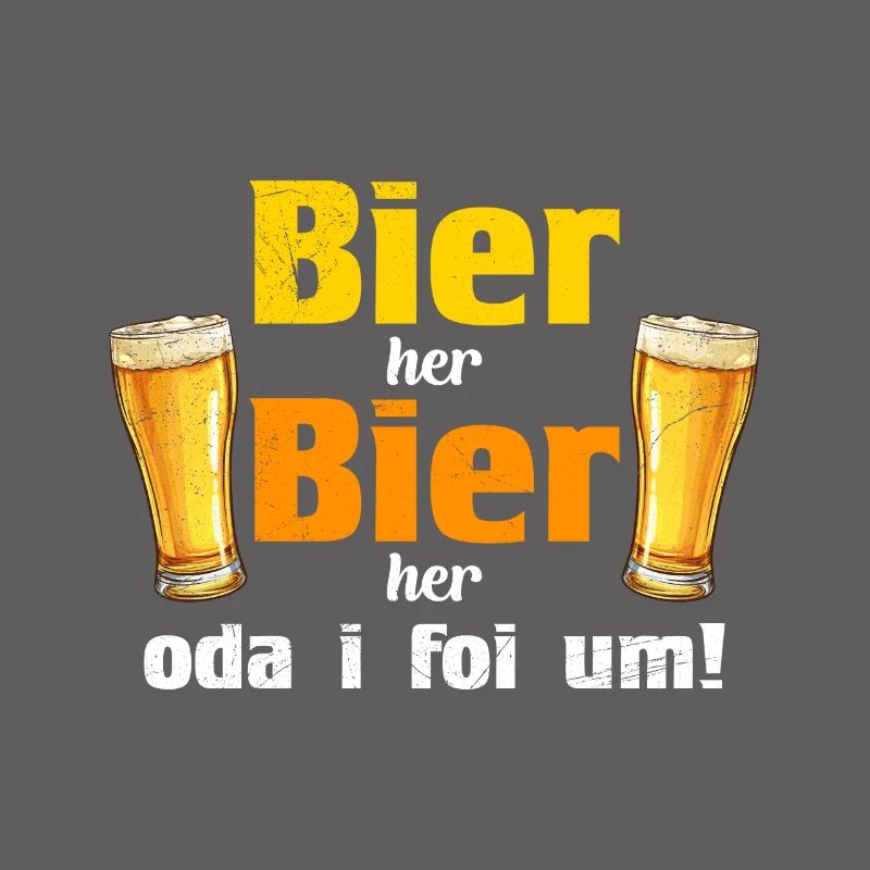 Bier her oder ich fall um Biertrinker