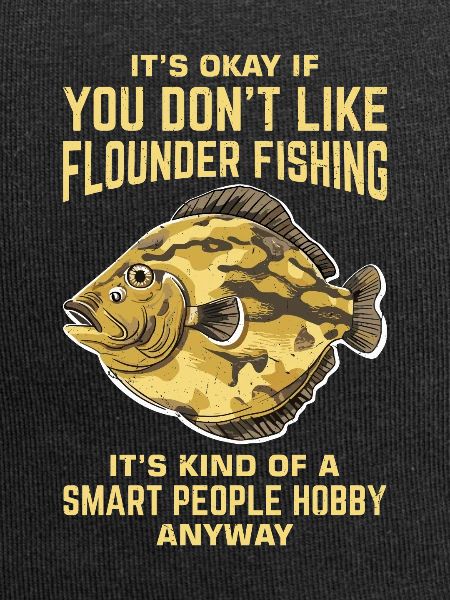Flounder Fisherman Saying