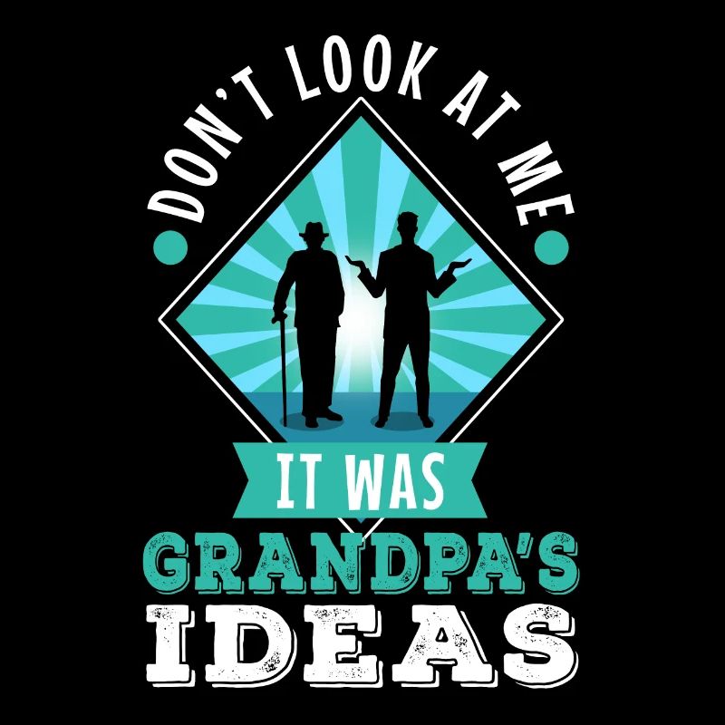 It was grandpas idea