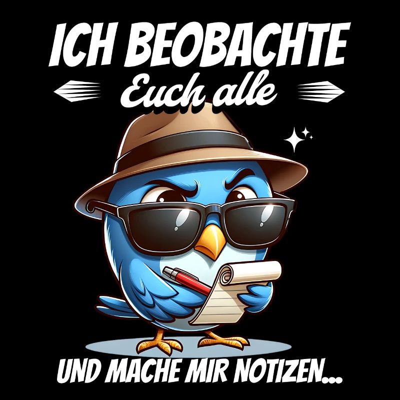Ich Beobachte Euch Alle Und Mache Mir Notizen