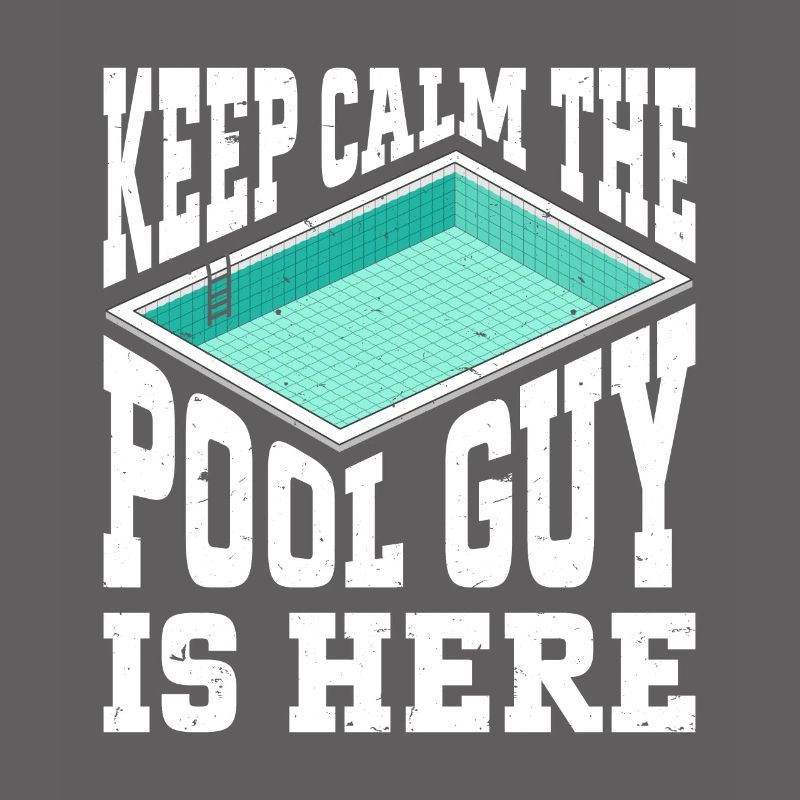 Pool Cleaner Keep Calm The Pool Guy Is Here