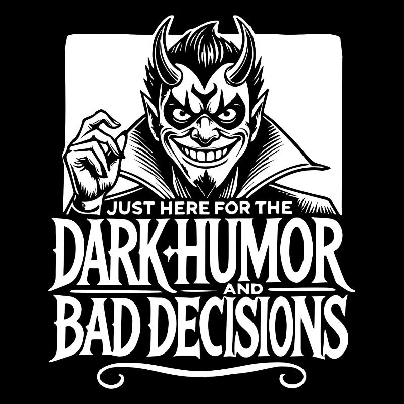 Dark Humor and Bad Decisions Edgy Devil Design