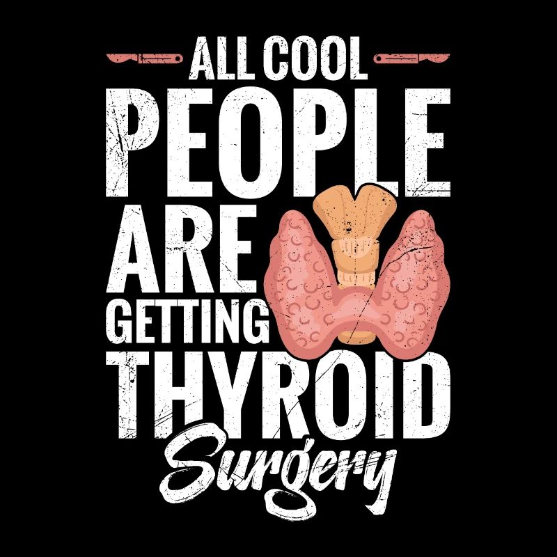 All Cool People Thyroid Noperatio