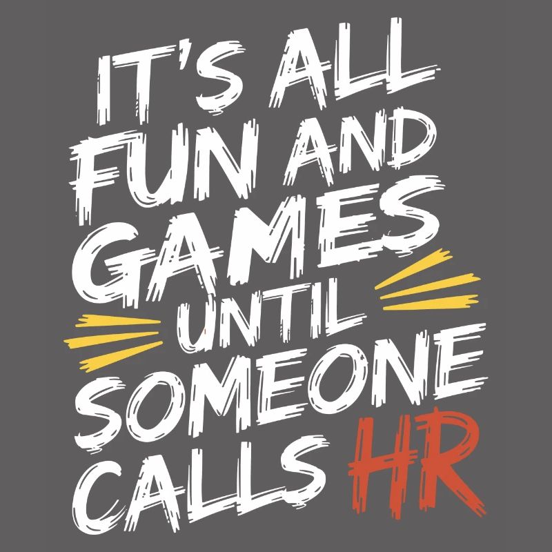 Everything is funny until Human Resources is called