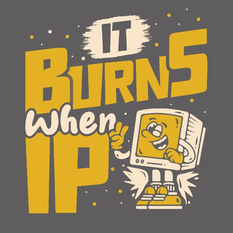 Funny saying "It Burns when I Pee"!