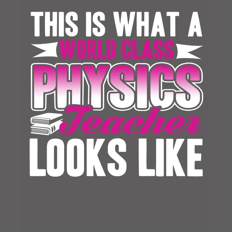 Physics Teacher World Class Physics Teacher