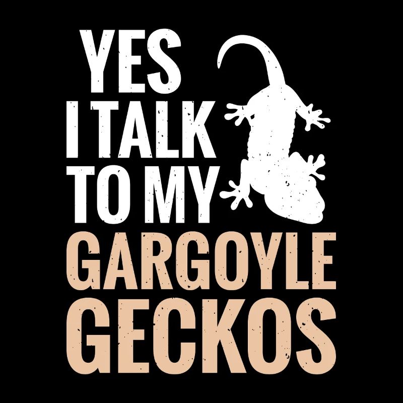 Yes, I'm talking to my gargoyle geckos