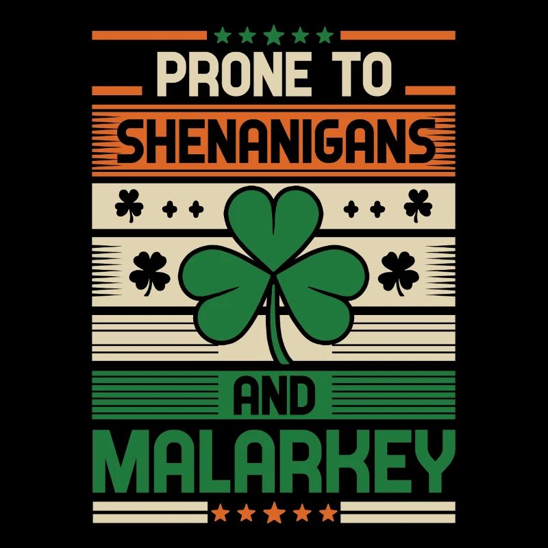 Prone To Shenanigans And Malarkey St Patricks Day