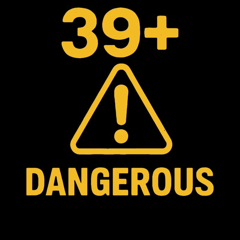 Funny 39 Plus Birthday Warning Sign