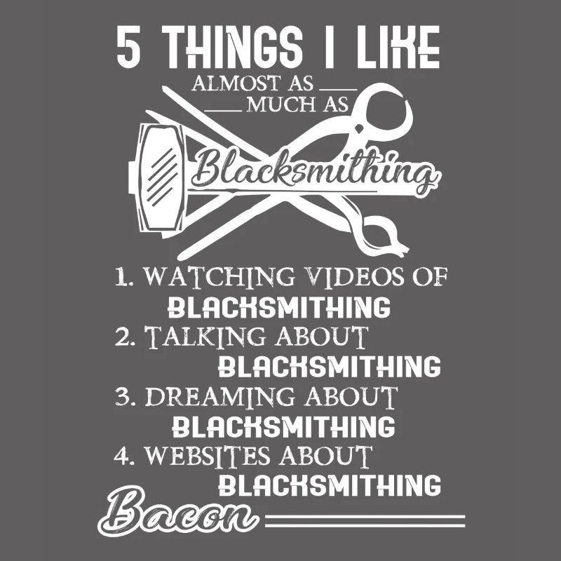 Blacksmithing I Like Blacksmithing