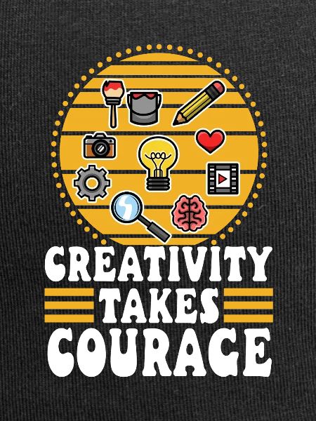 Creativity Takes Courage