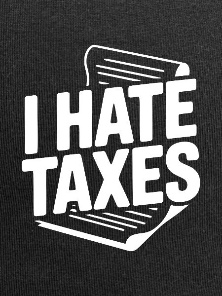 I Hate Taxes