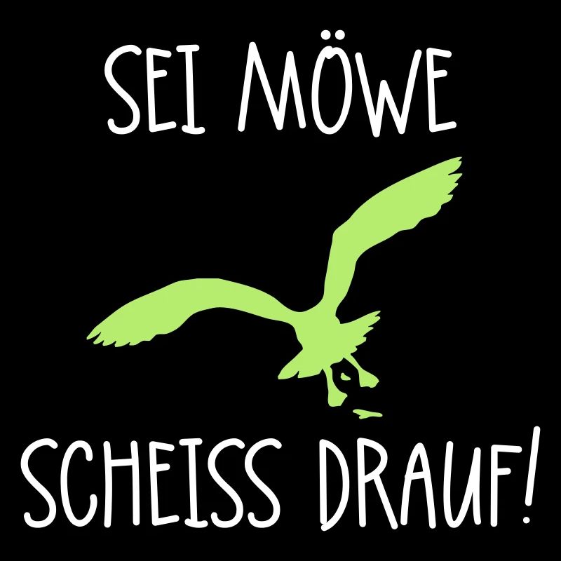 Sei Möwe - Scheiß drauf!