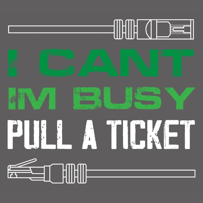 I cant Im busy pull a ticket Design for a network