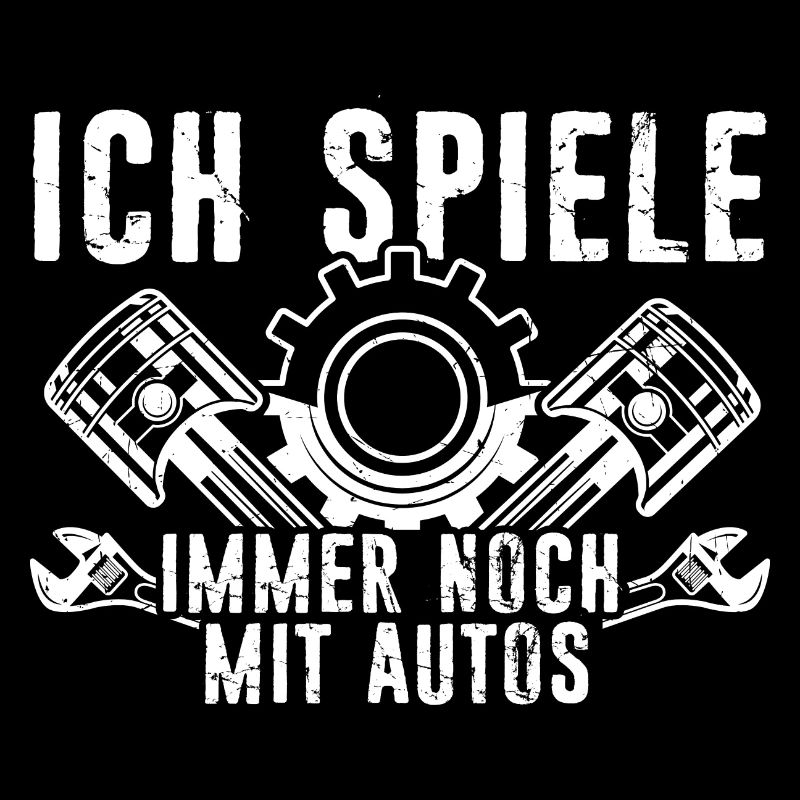 Ich Spiele Immer Noch Mit Autos - Tuning Spruch Tu