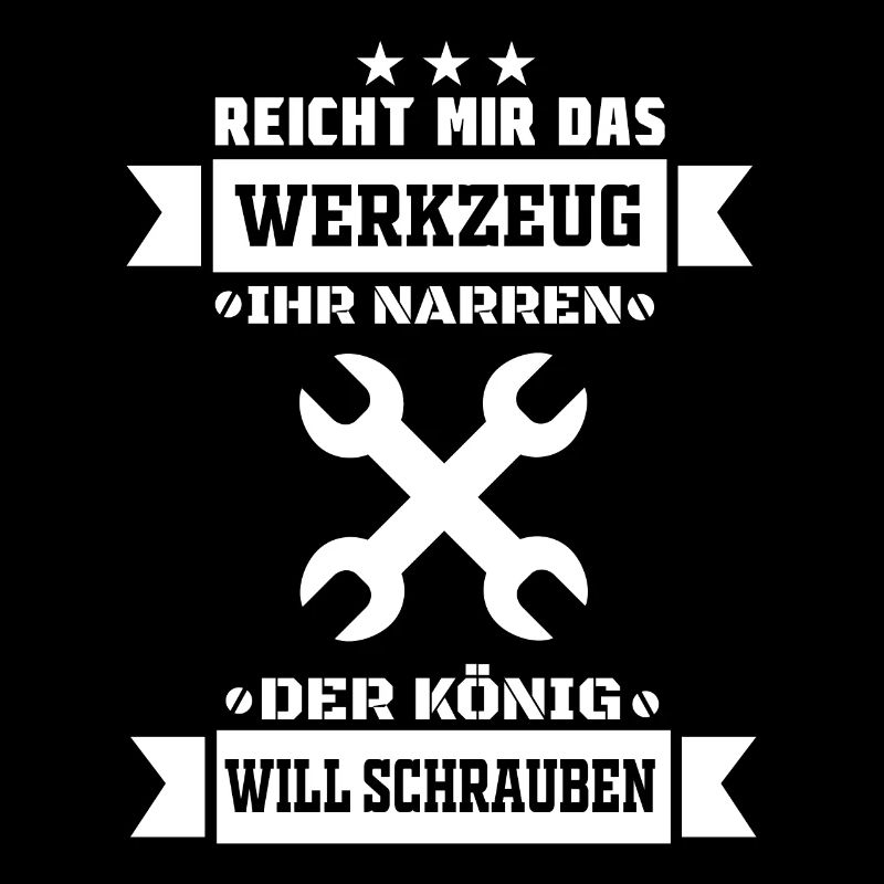 Reicht mir das Werkzeug ihr Narren Geschenk