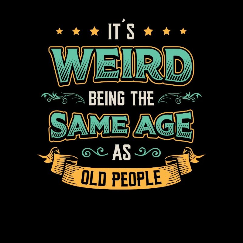 C’est étrange d’avoir le même âge.