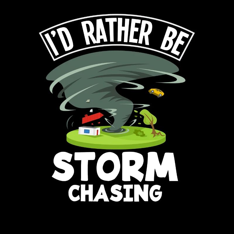 I'd rather be storm chasing