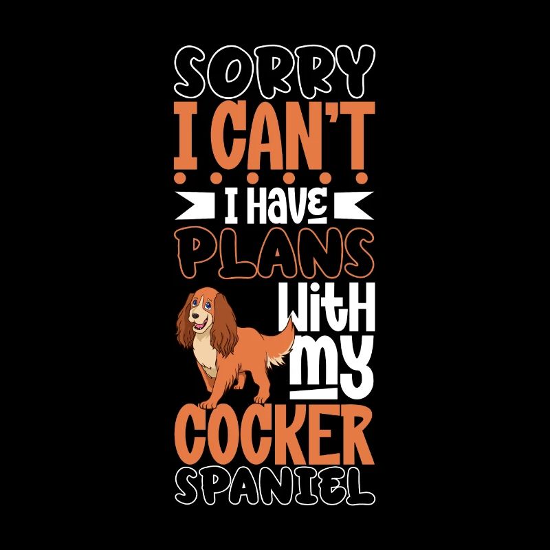Plans with my Cocker Spaniel