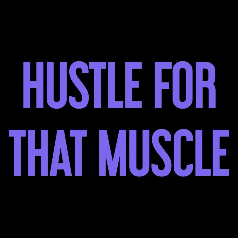 Hustle For That Muscle