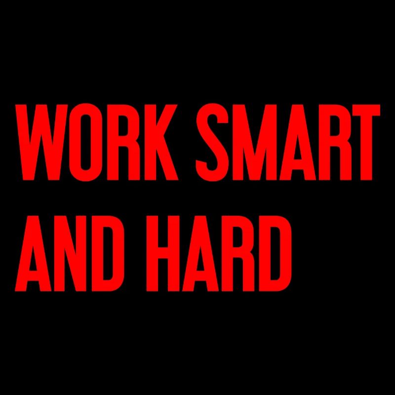 Work Smart and Hard – Success motto for doers