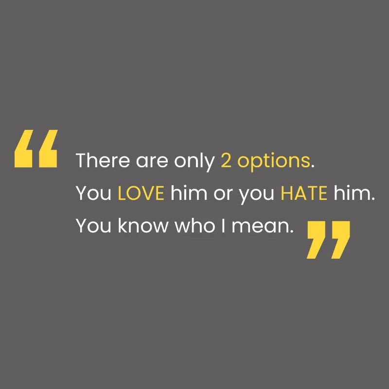 Liebe ihn oder hasse ihn