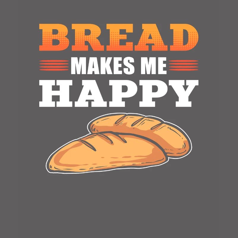 Bread Bakes Me Happy Bread Making Baker