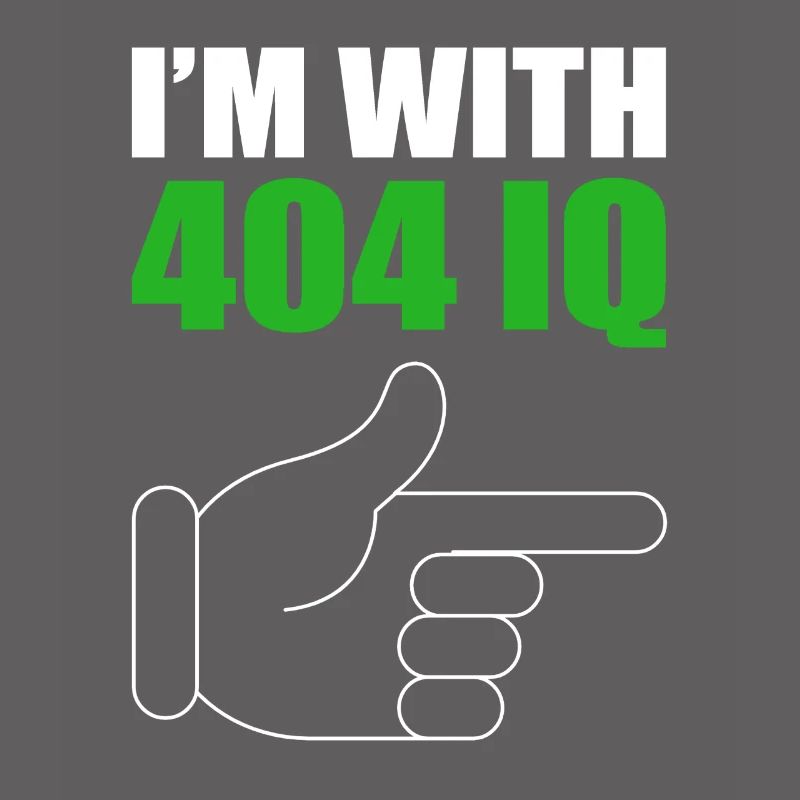 I'm with Stupid 404 Error Programmer Coding