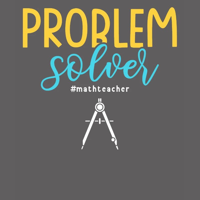 Problem Solver #mathteacher Math Teacher