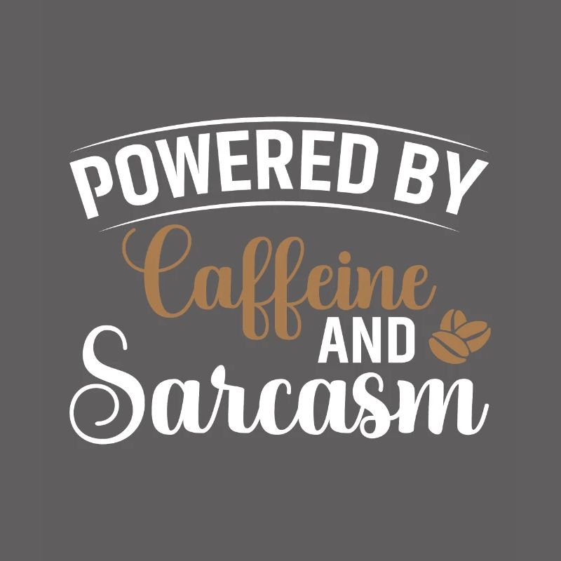 Powered by Caffeine & Sarcasm