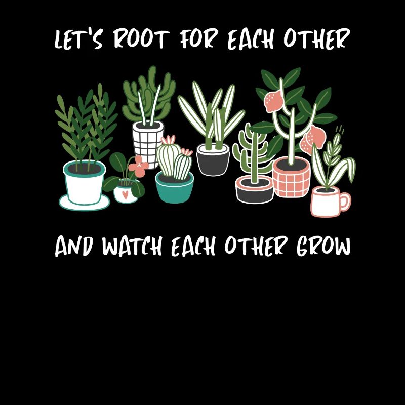 Let's Root For Each Other Watch Each Other Grow