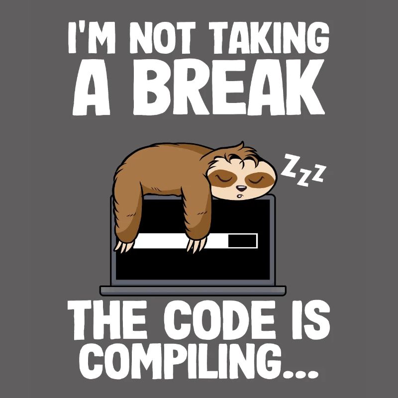 The Code Is Compiling Funny Sloth Programming Nerd
