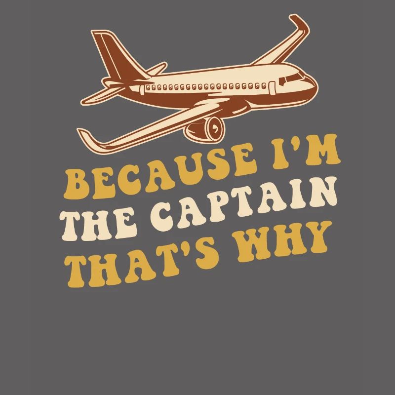 Parce que je suis le commandant de bord Pilot Flight Captain Flyer