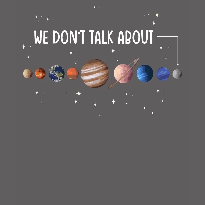 We're not talking about Pluto, planets, Pluto