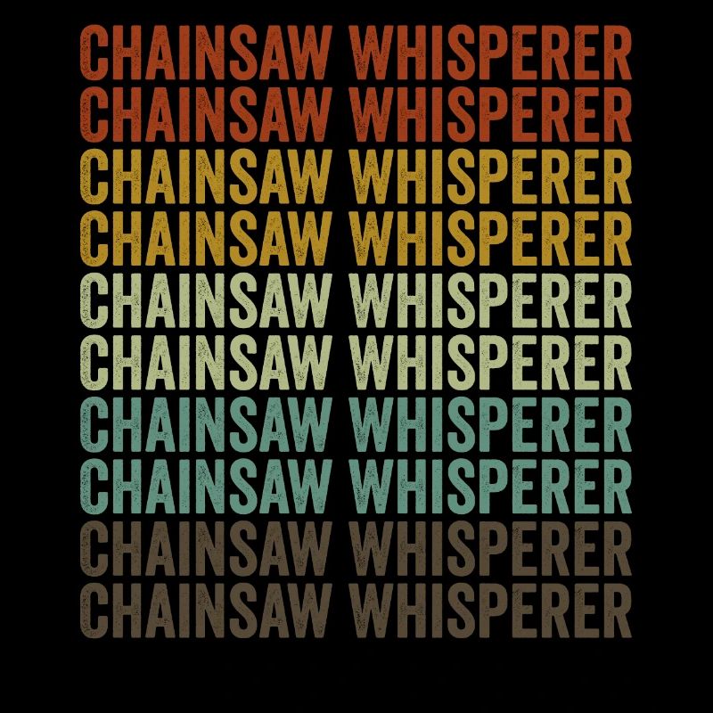 Chainsaw Whisperer Lumberjack Woodworker Baumf
