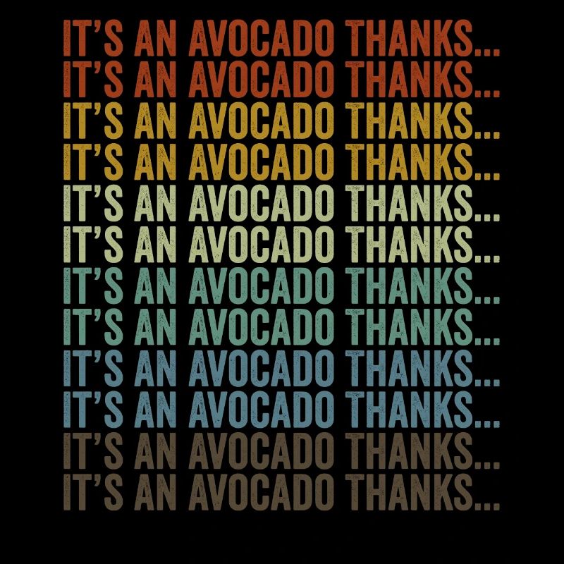 Es ist eine Avocado Danke... Avocado