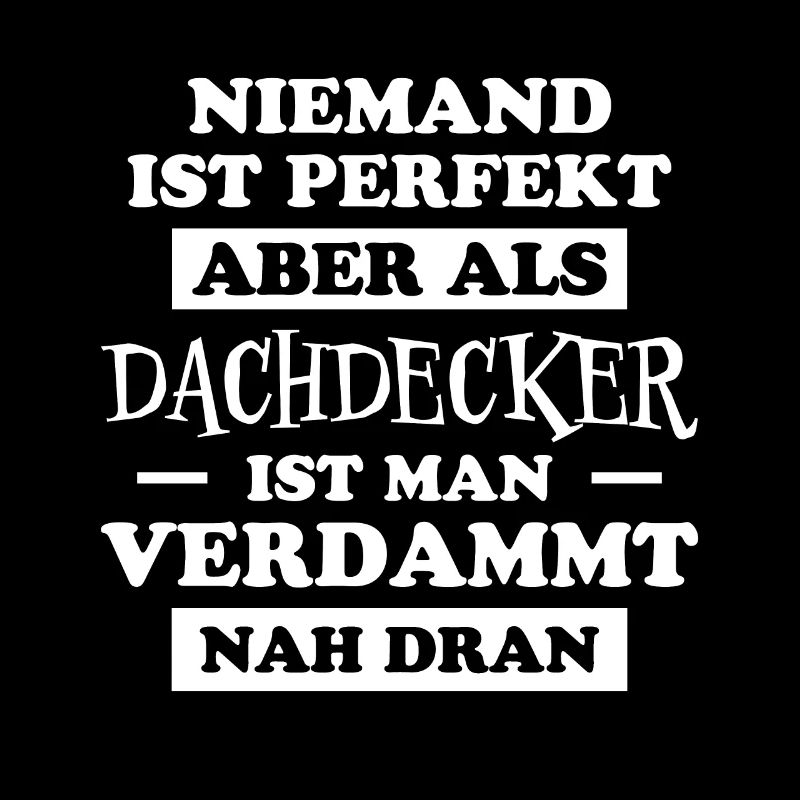 Dachdecker Handwerker Spruch Dachdecker Geschenk